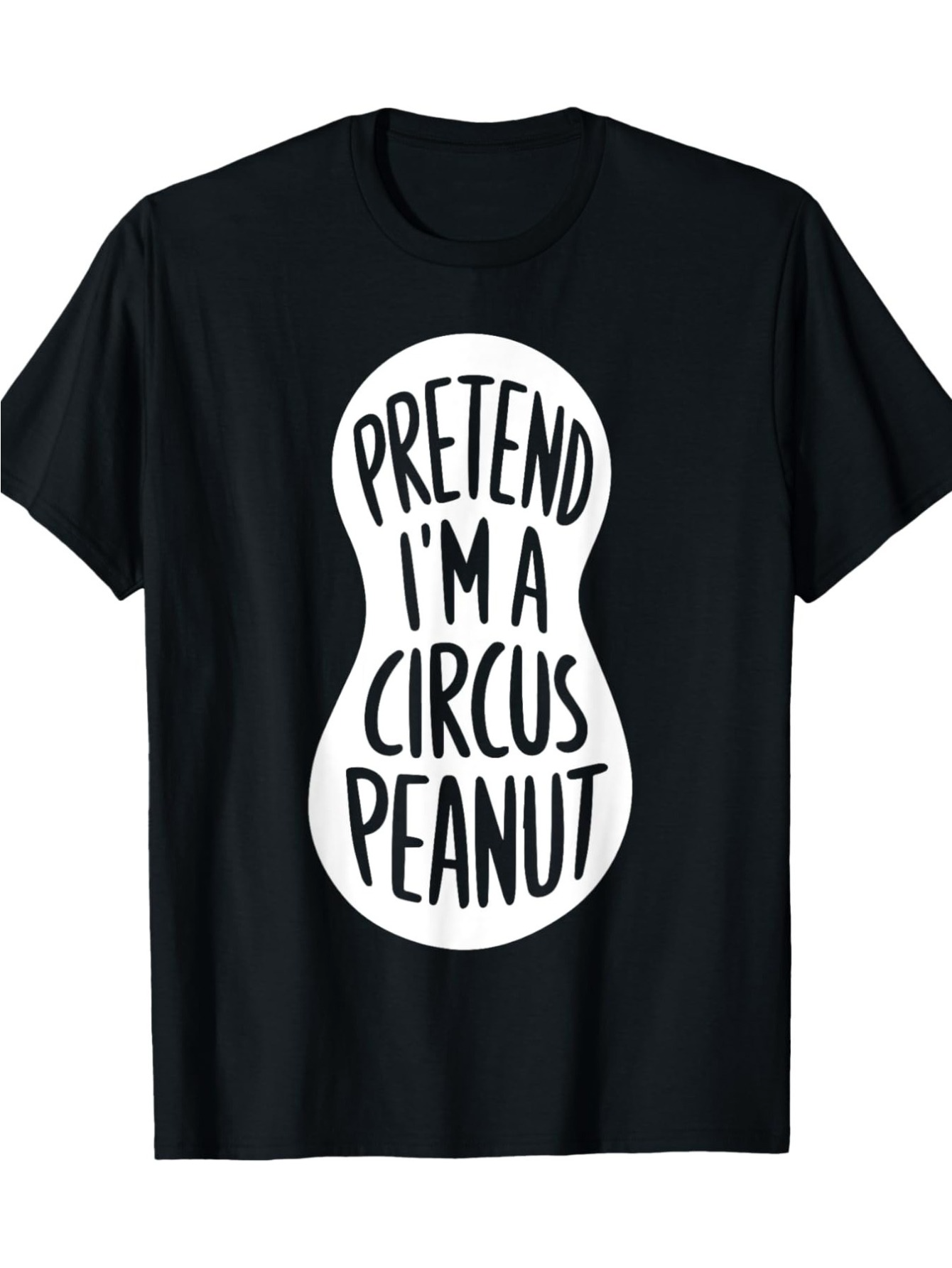 Men's Graphic T-Shirt Pretend I Am A Circus Peanut Bold Lettering With White Bean Shape On Black