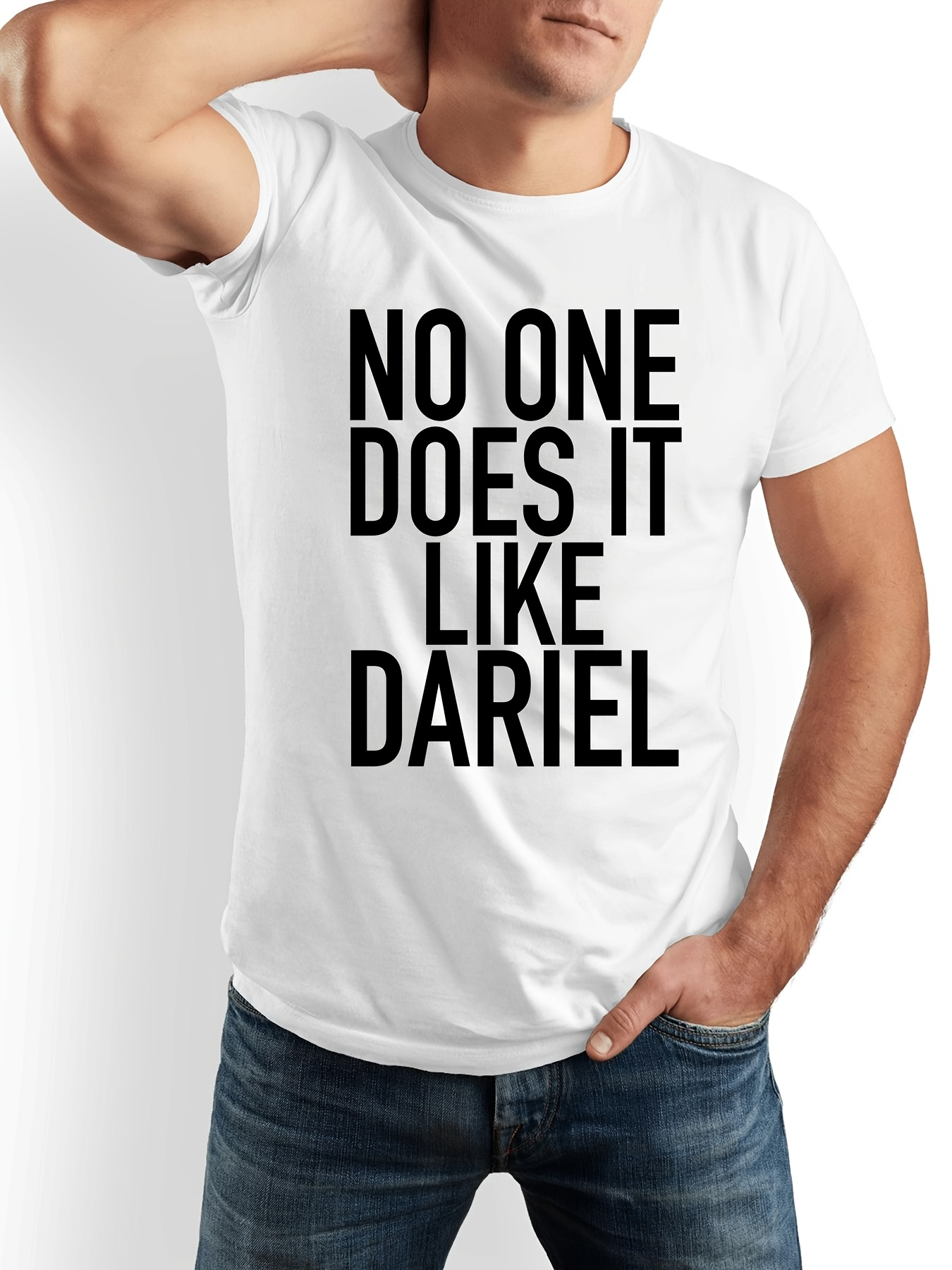 Men's Graphic T-Shirt No One Does It Like Dariel Bold Statement With Straight Modern Typeface On White T Shirt