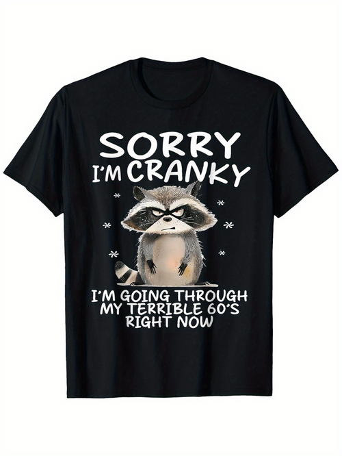 Men's Graphic T-Shirt Sorry Im Cranky Going Through My Terrible Sixties Raccoon