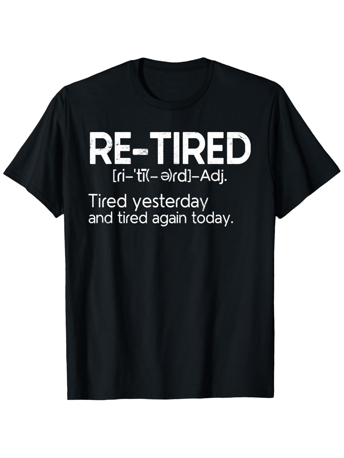 Men's Graphic T-Shirt Retired Definition Typography Joke Statement Shirt