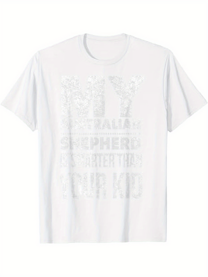 Men's Graphic T-Shirt My Australian Shepherd Is Smarter Than Your Kid Playful Statement T Shirt