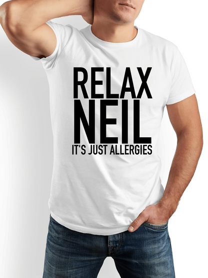 Men's Graphic T-Shirt Relax Neil Its Just Allergies Bold Statement Typography T Shirt