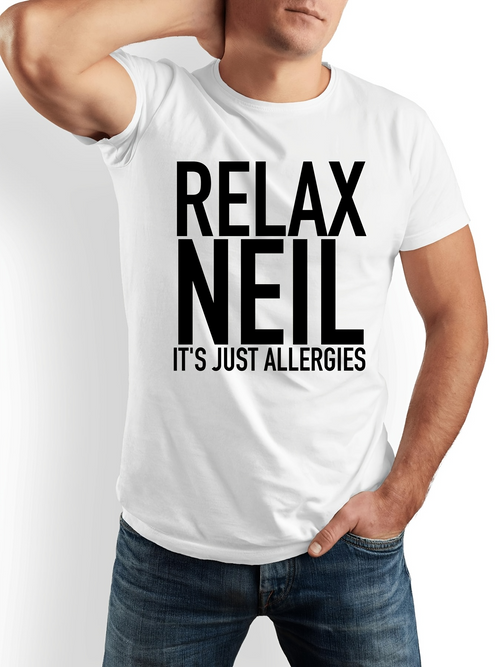 Men's Graphic T-Shirt Relax Neil Its Just Allergies Bold Statement Typography T Shirt