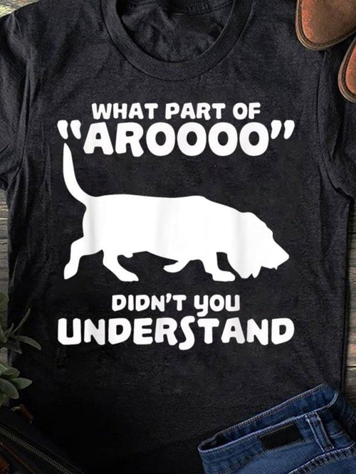 Men's Graphic T-Shirt What Part Of Aroooo Didnt You Understand Bold Letters With Silhouette Hound Dog