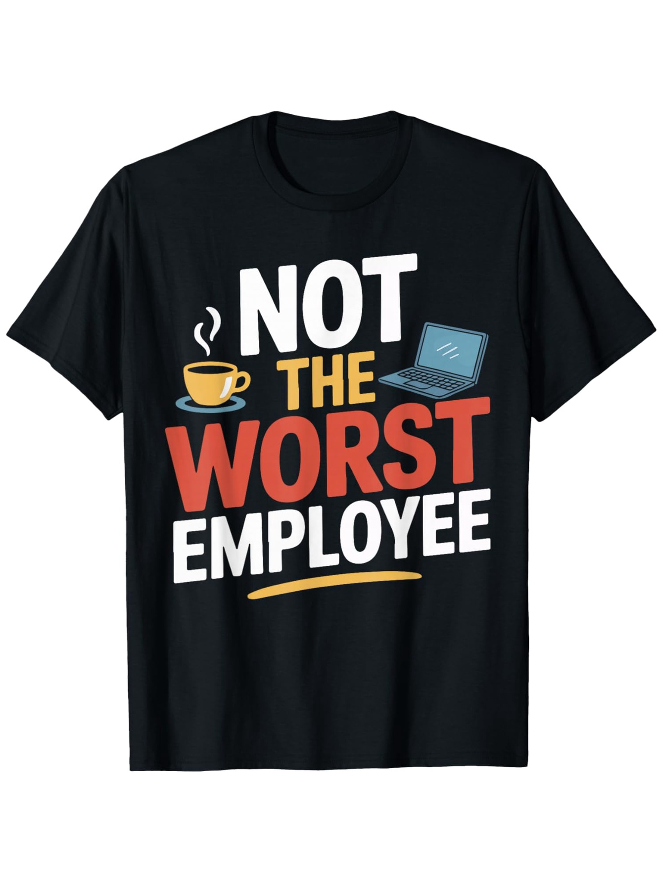 Men's Graphic T-Shirt Not The Worst Employee Retro Letters With Cute Coffee And Laptop