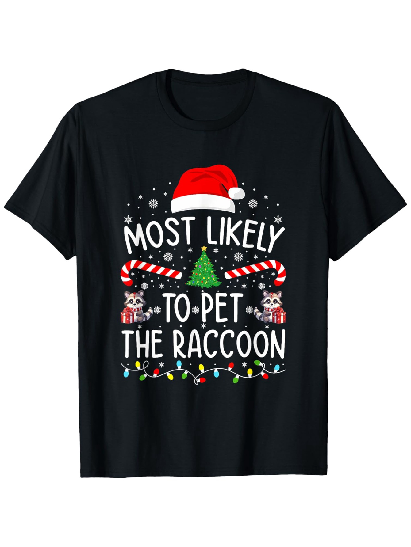 Men's Graphic T-Shirt Most Likely To Pet The Raccoon With Festive Christmas Elements Raccoon