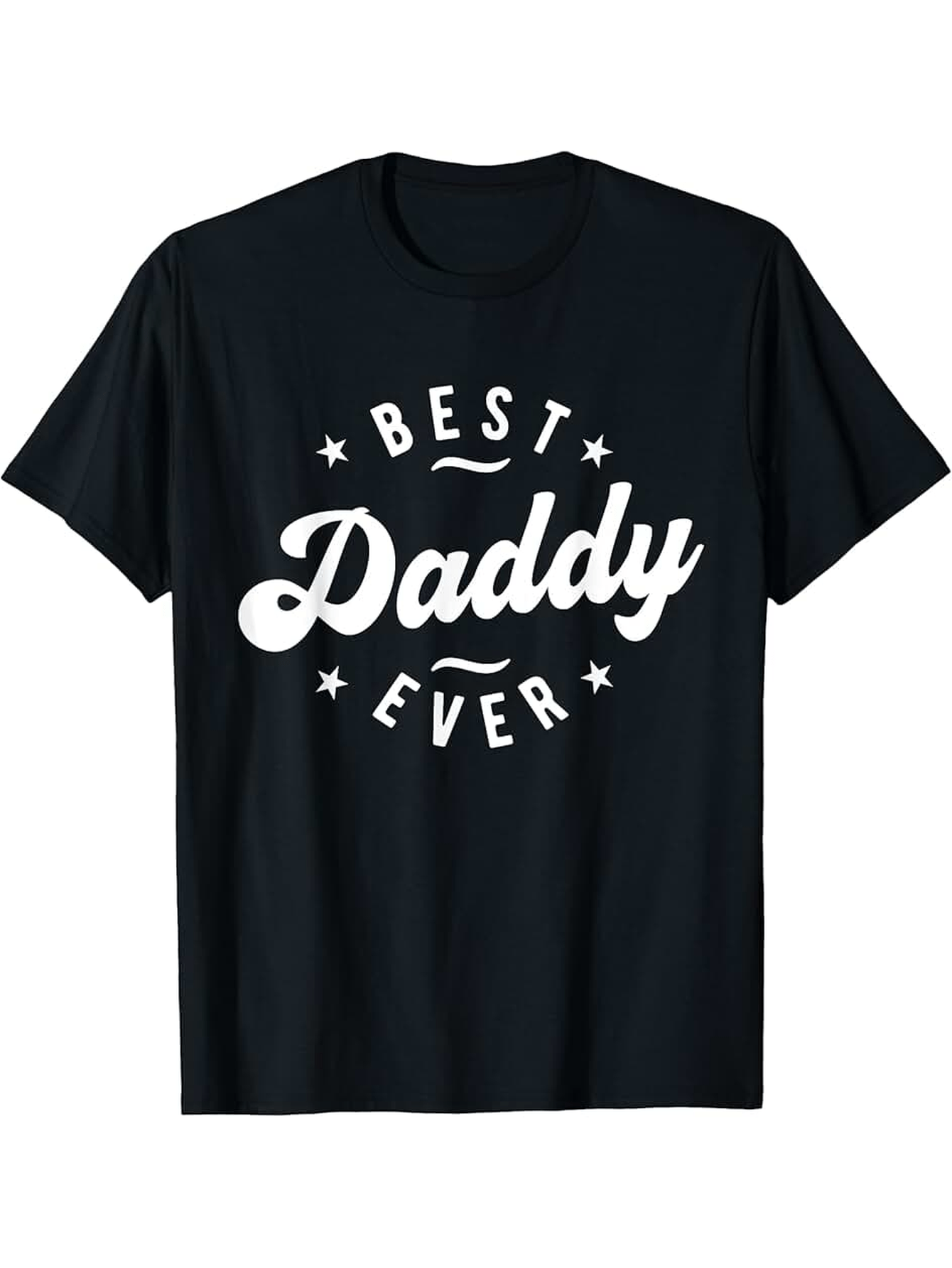 Men's Graphic T-Shirt Best Daddy Ever Bold Script Letters And Decorative Stars T Shirt