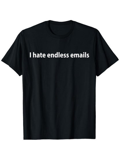 Men's Graphic T-Shirt I Hate Endless Emails Simple Statement On Black Cotton T Shirt