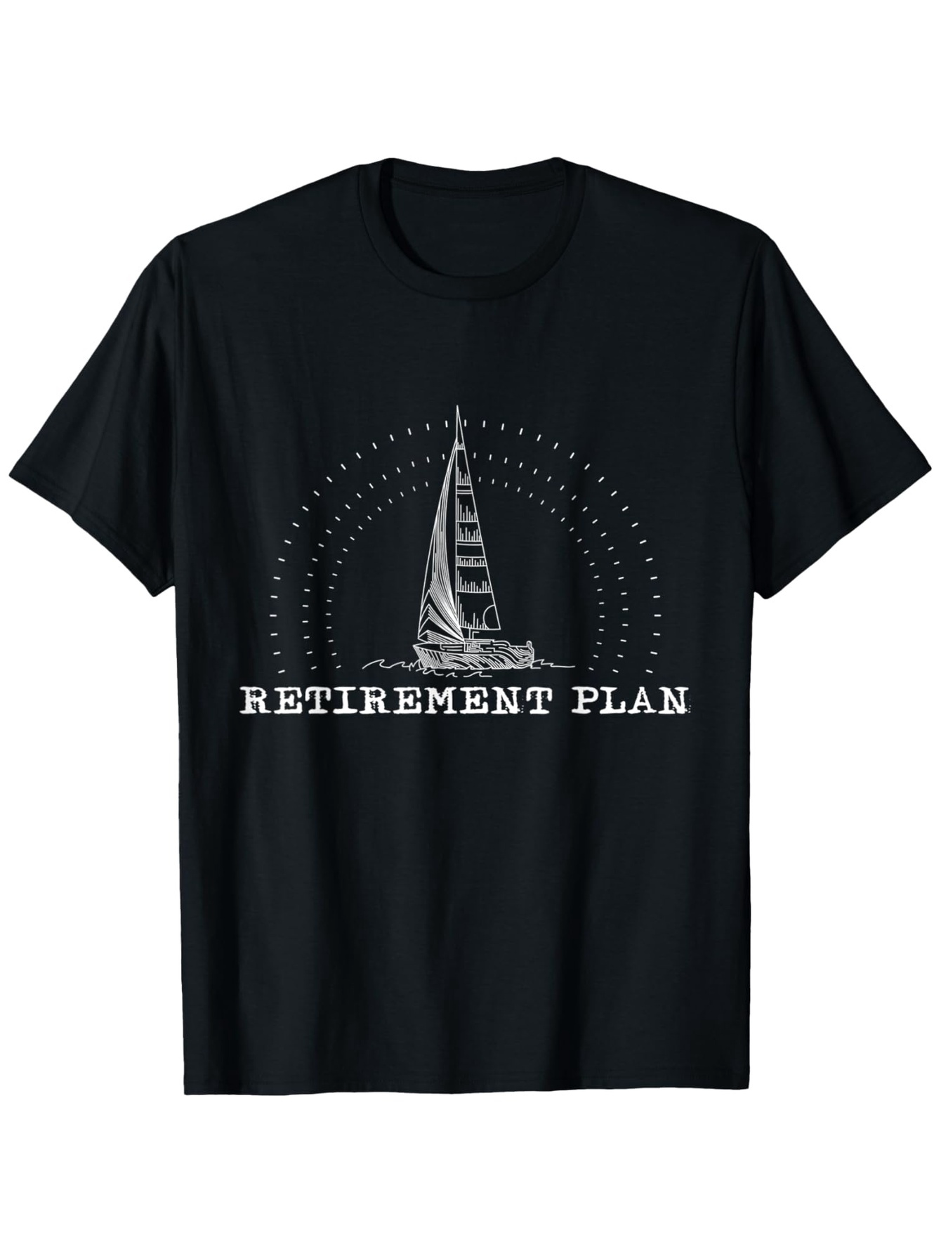 Men's Graphic T-Shirt Retirement Plan With Calm Waters Under Segmented Radiant Sailboat