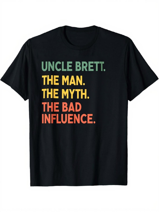 Men's Graphic T-Shirt Uncle Brett The Man The Myth The Bad Influence Colorful Stacked Words On Black Shirt