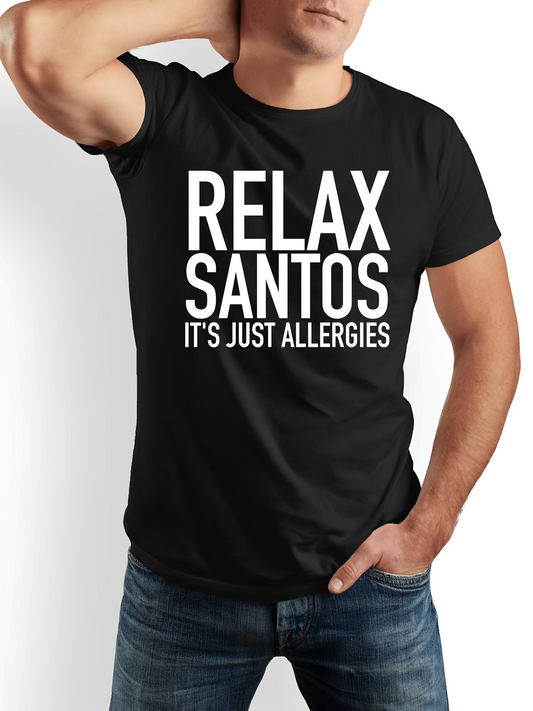 Men's Graphic T-Shirt Relax Santos Its Just Allergies Bold White Lettering Statement Shirt