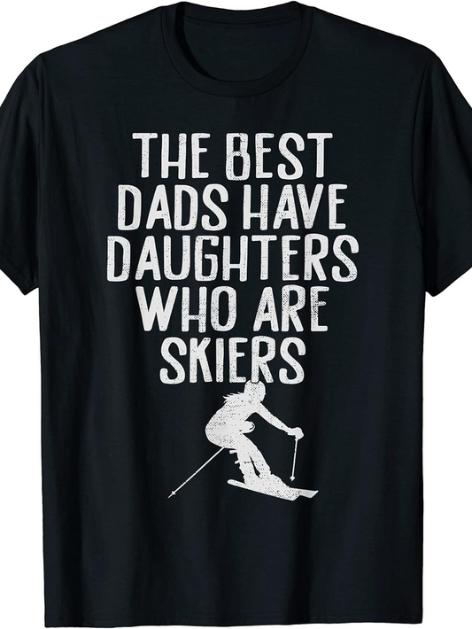 Men's Graphic T-Shirt The Best Dads Have Daughters Who Are Skiers With White Bold Letters Skiing Silhouette
