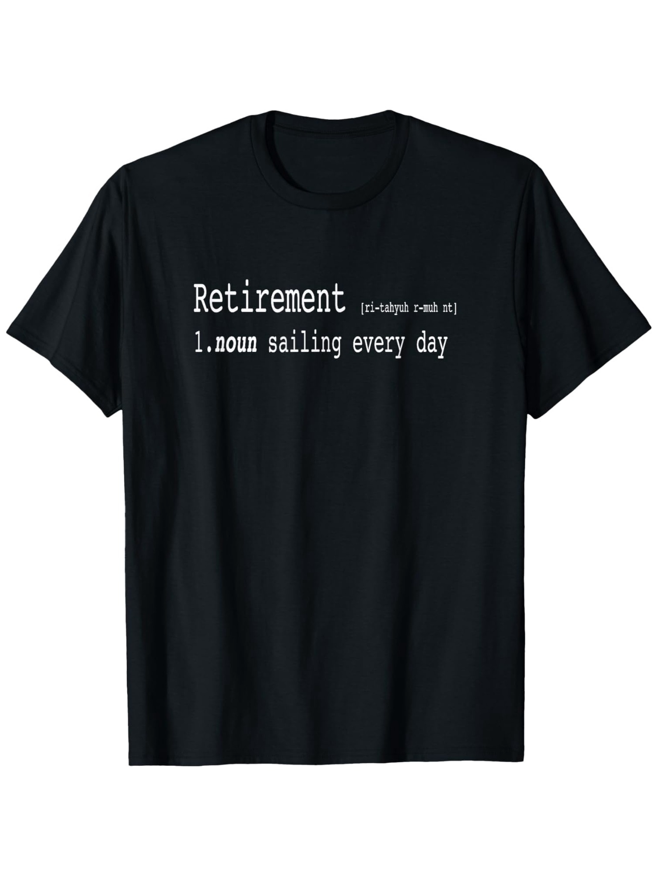 Men's Graphic T-Shirt Retirement Everyday Sailing With Fun Minimalist Text Shirt