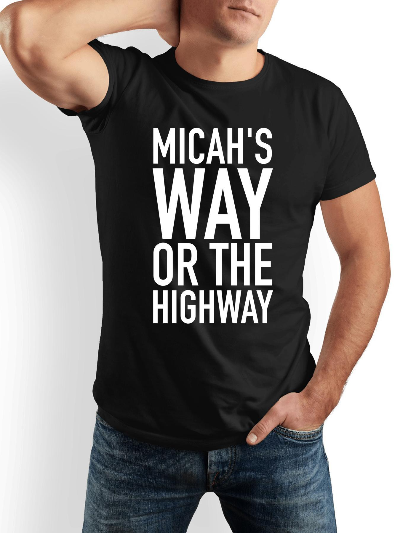 Men's Graphic T-Shirt Micahs Way Or The Highway Bold Statement White Letters Black Tshirt