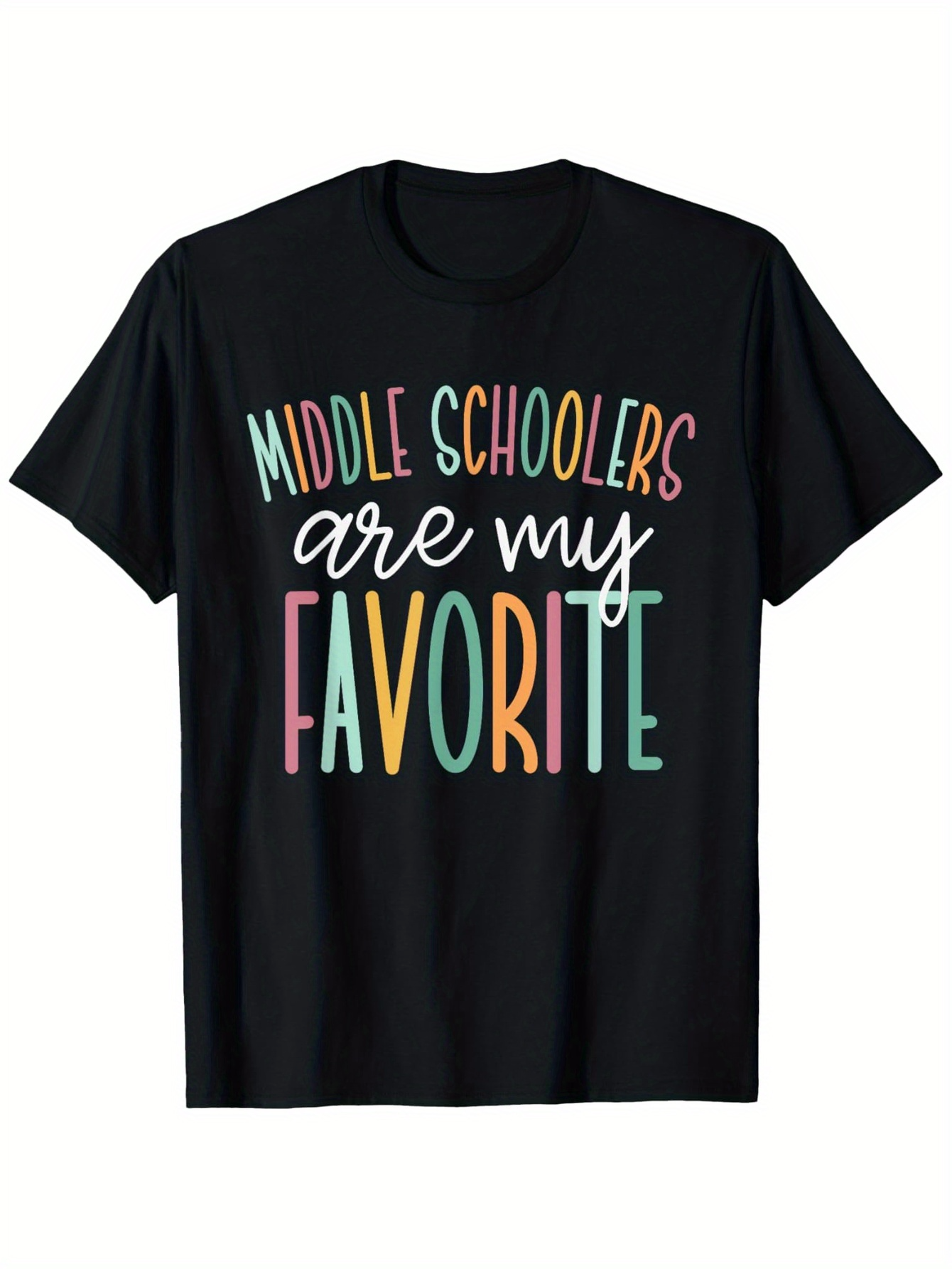 Men's Graphic T-Shirt Middle Schoolers Are My Favorite Colorful Letters Statement T Shirt