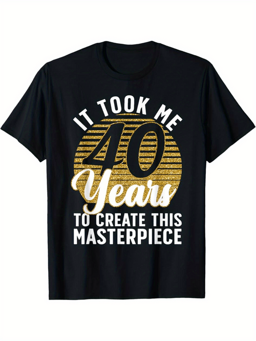 Men's Graphic T-Shirt It Took Me Forty Years To Create This Masterpiece With Golden Vintage Stripes On Black Shirt