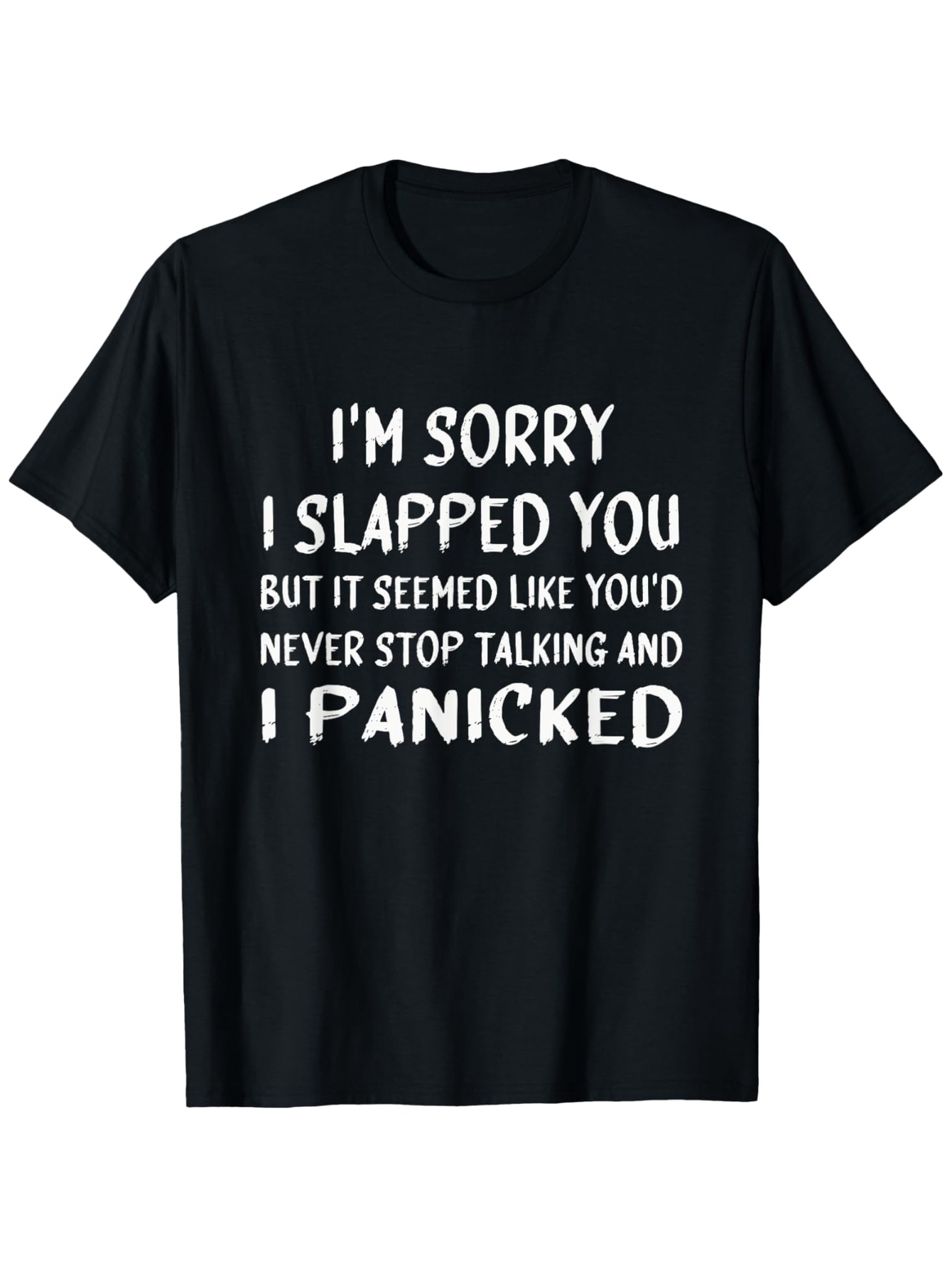 Men's Graphic T-Shirt Im Sorry I Slapped You White Bold Statement Text Shirt