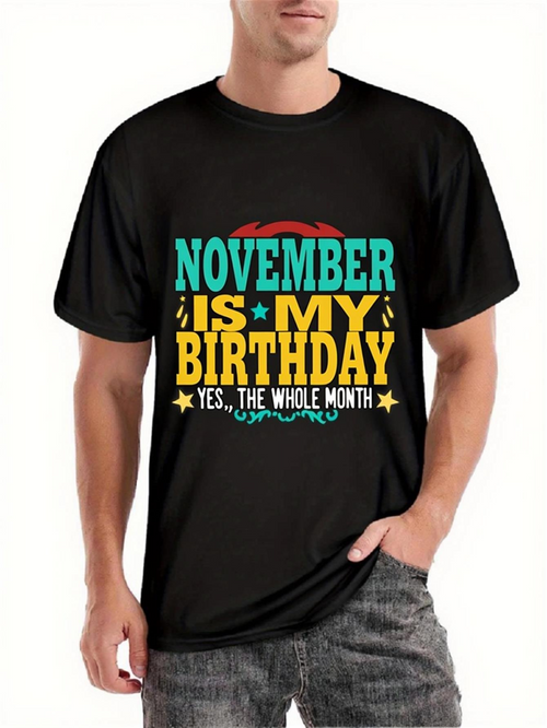 Men's Graphic T-Shirt November Is My Birthday Whole Month Celebration Statement