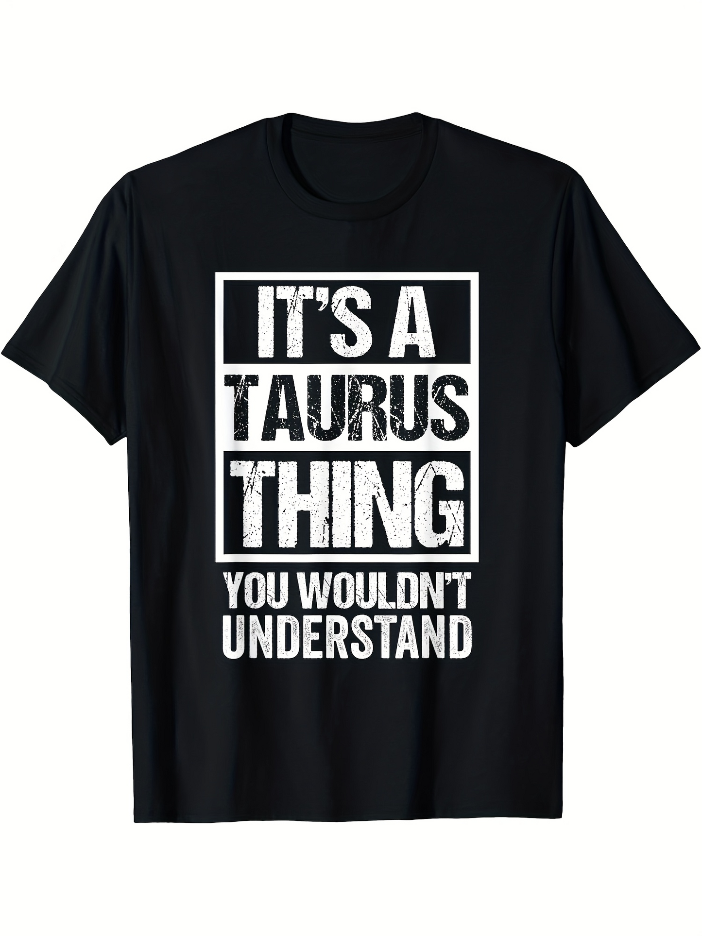 Men's Graphic T-Shirt Its A Taurus Thing You Wouldnt Understand Bold Block Letter Shirt