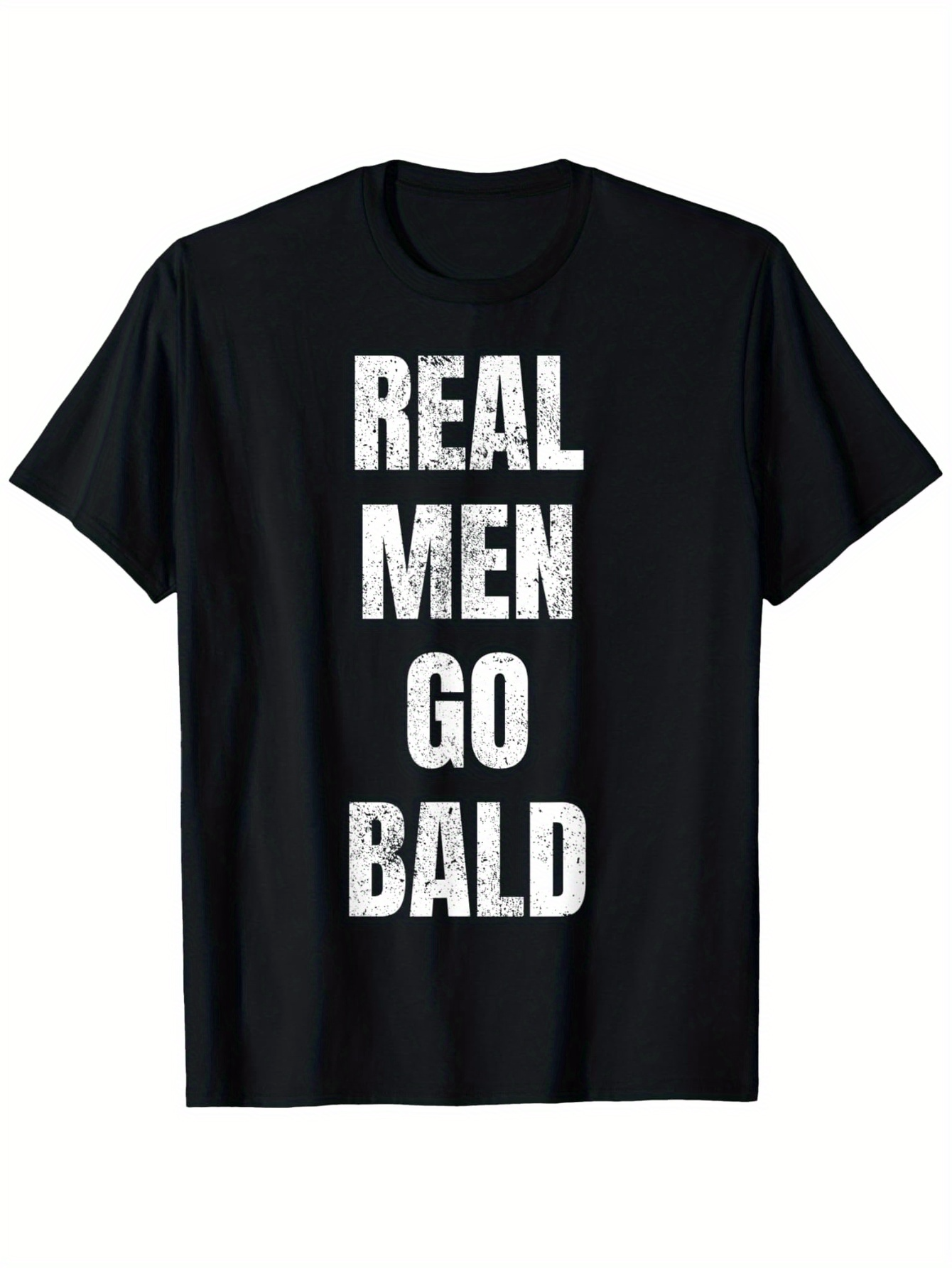 Men's Graphic T-Shirt Real Men Go Bald Bold White Lettering Black T Shirt