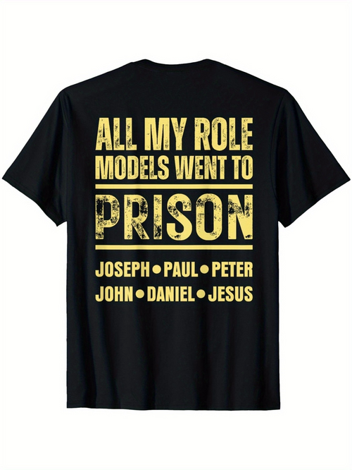 Men's Graphic T-Shirt All My Role Models Went To Prison With Listed Names On Black Shirt
