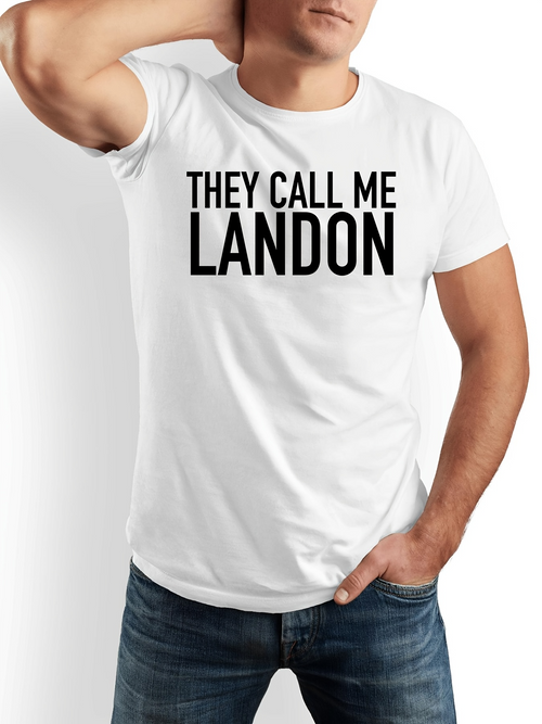 Men's Graphic T-Shirt They Call Me Landon Bold Black Lettering T Shirt