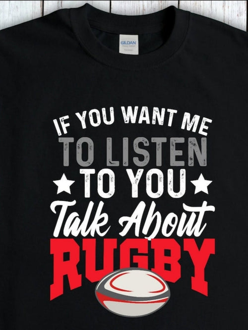 Men's Graphic T-Shirt If You Want Me To Listen Talk About Rugby Ball