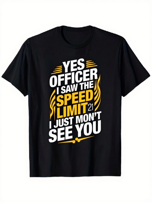 Men's Graphic T-Shirt Yes Officer I Saw The Speed Limit Words With Yellow Road Lines T Shirt