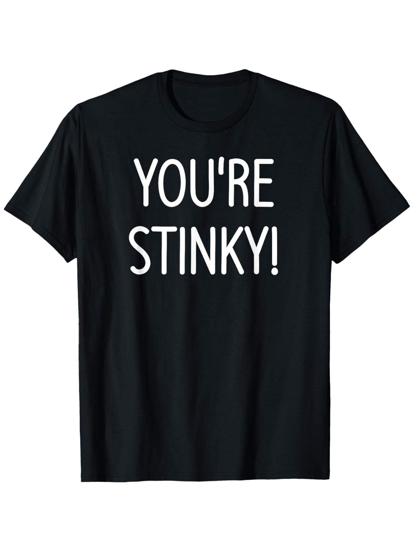 Men's Graphic T-Shirt Youre Stinky Large Bold Lettering Statement Phrase T Shirt