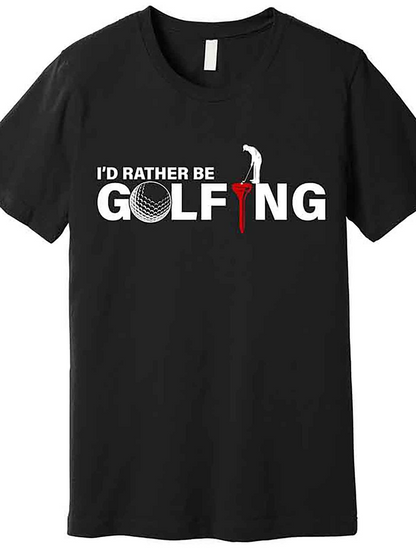 Men's Graphic T-Shirt Id Rather Be Golfing White Letters With Ball And Tee Golfer