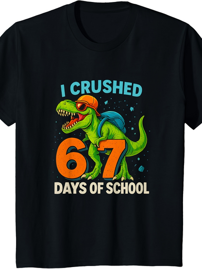 Men's Graphic T-Shirt I Crushed Sixty Seven Days Of School With Cartoon Dinosaur