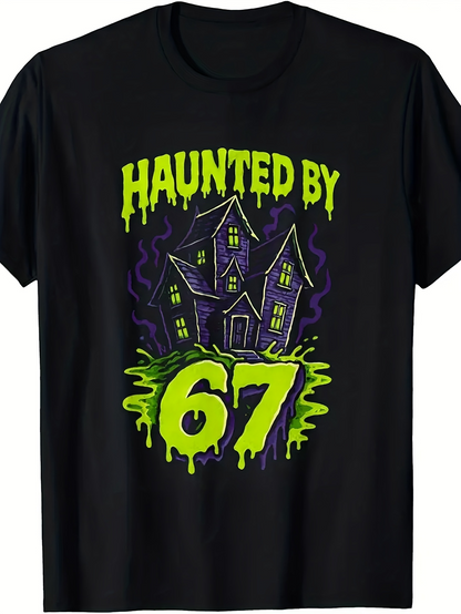 Men's Graphic T-Shirt Haunted By 67 With Eerie Green Goo Haunted House