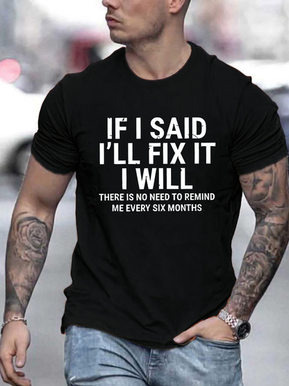 Men's Graphic T-Shirt If I Said I Will Fix It Bold Clear Letters On Black Cotton Shirt