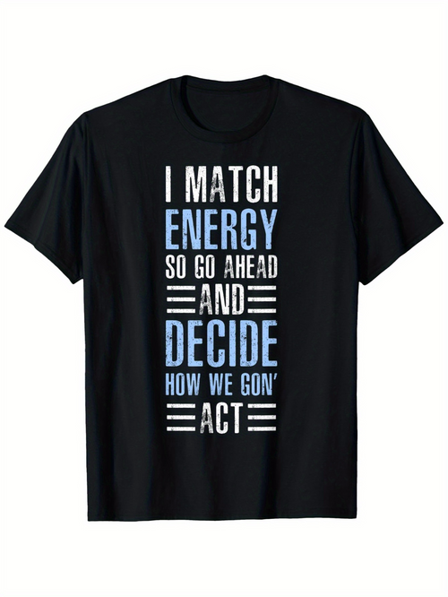 Men's Graphic T-Shirt I Match Energy Urban Statement Bold Typography On Black Shirt