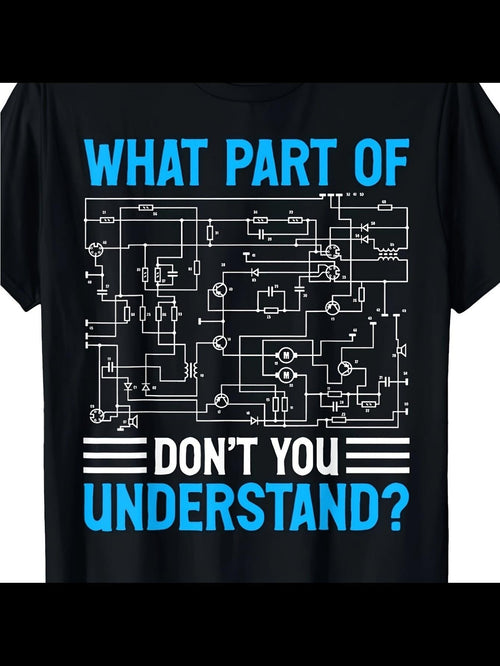 Men's Graphic T-Shirt What Part Of Circuit Do Not Understand With Complex Electrical Schematic Drawing