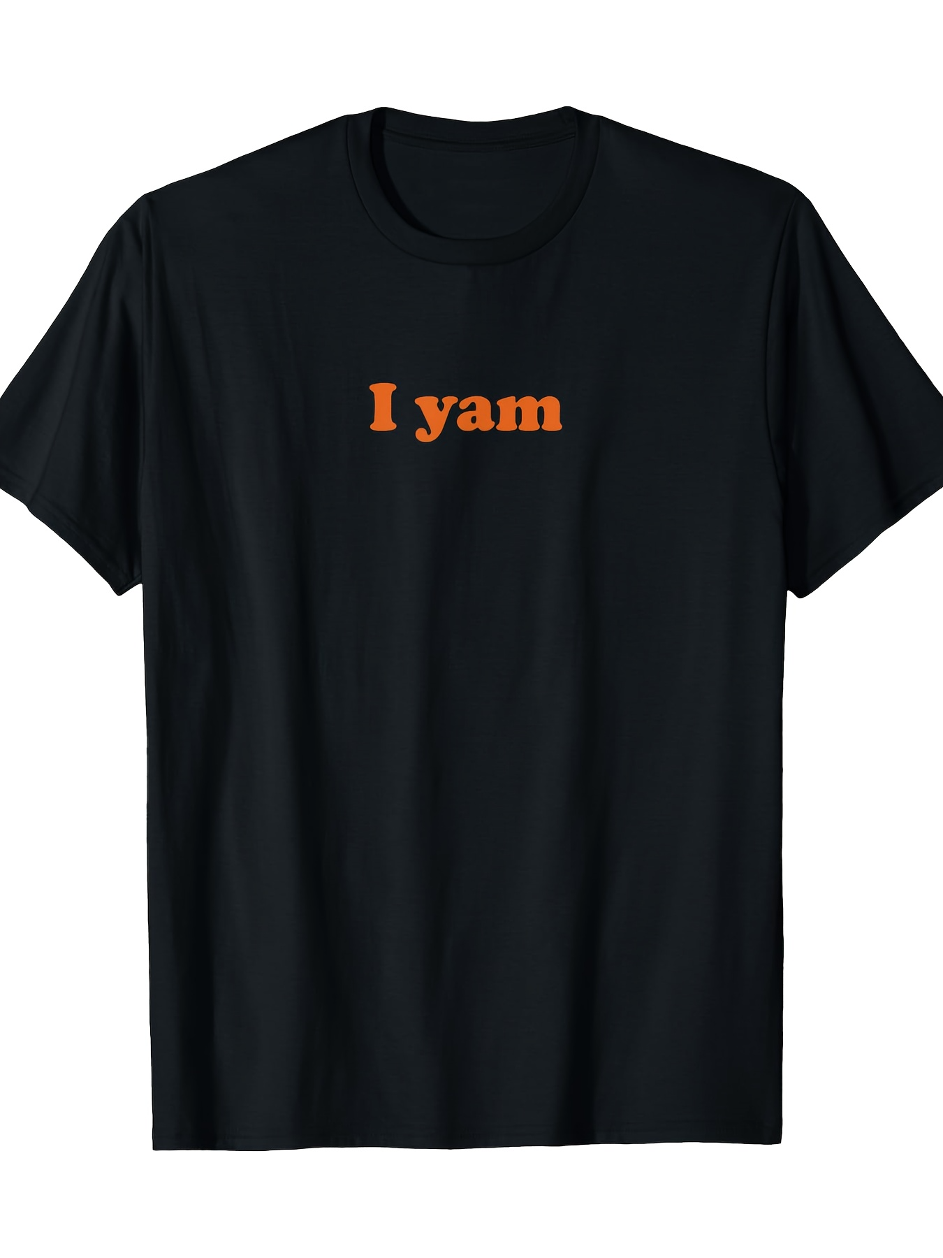 Men's Graphic T-Shirt I Yam Simple Orange Text On Soft Black Shirt