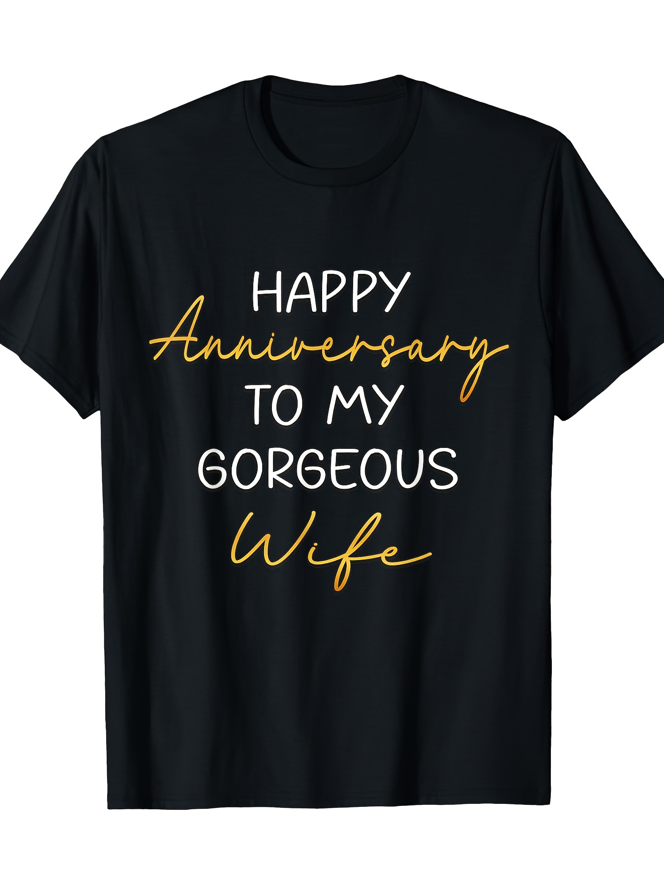 Men's Graphic T-Shirt Happy Anniversary To My Gorgeous Wife Minimalist Lettering Love Quote T Shirt
