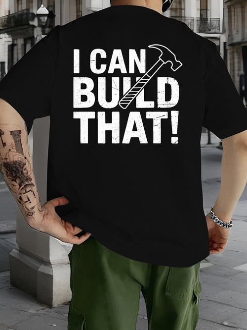 Men's Graphic T-Shirt I Can Build That Bold Letters And Detailed Screwdriver Hammer