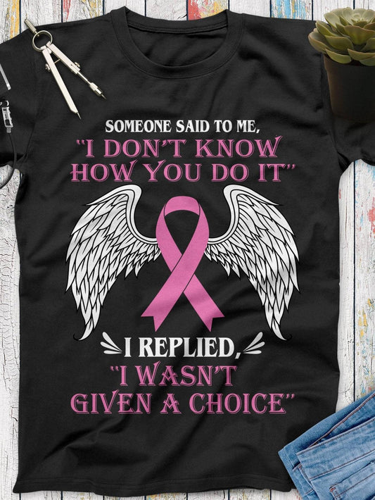 Women's Graphic T-Shirt Someone Said To Me I Dont Know How You Do It Pink Ribbon With Angel Wings