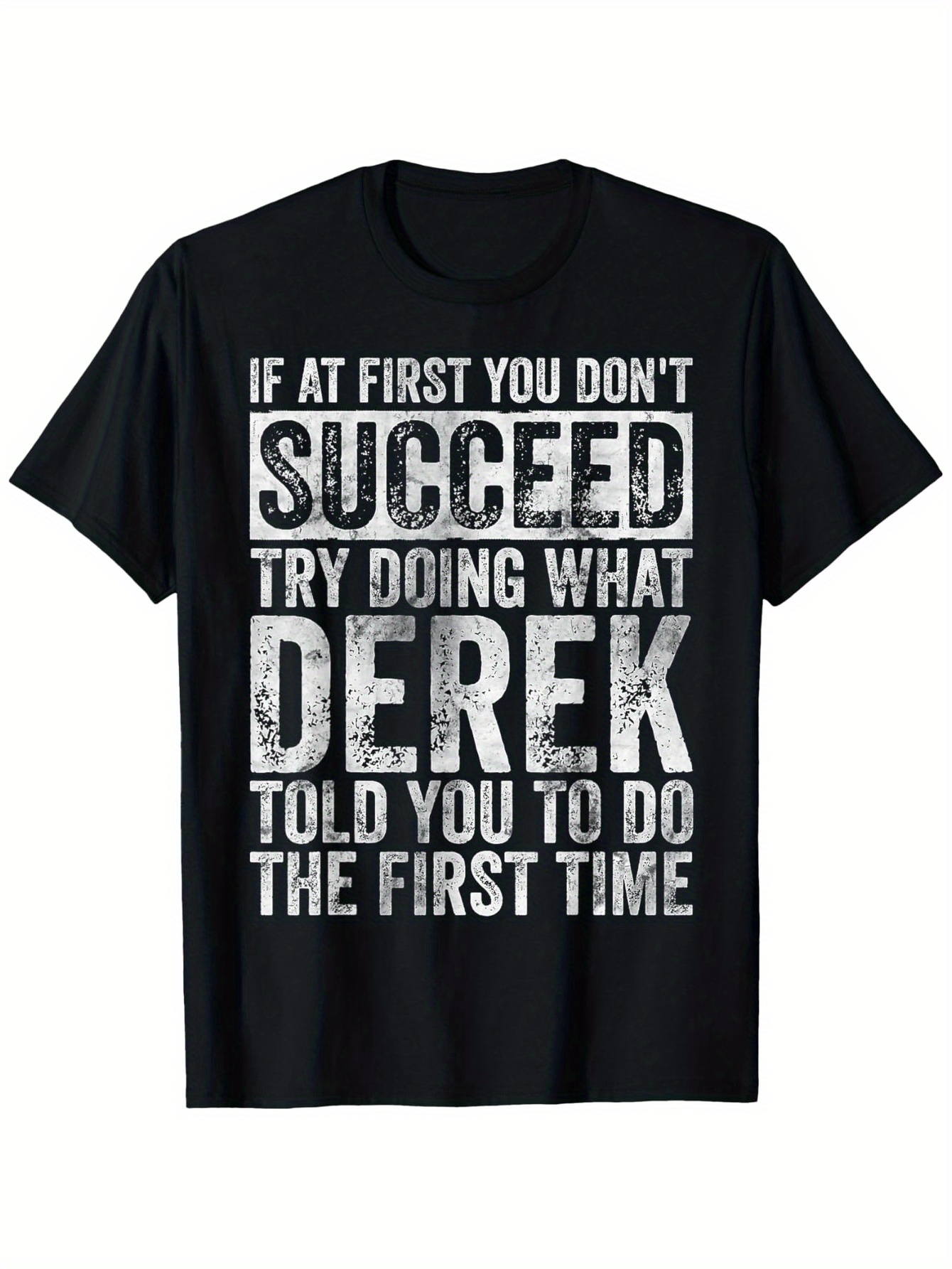 Men's Graphic T-Shirt If At First You Dont Succeed Try Doing What Derek Told You