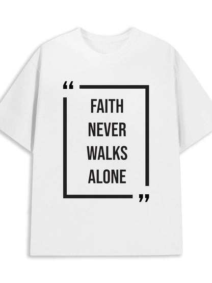 Men's Graphic T-Shirt Faith Never Walks Alone Minimalist Box Frame Design With Bold Typeface Slogan