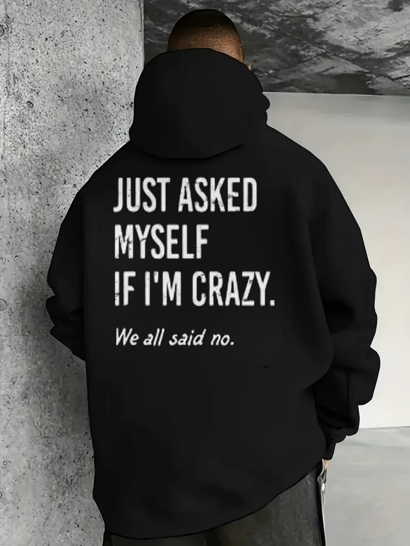 Men's Graphic Hoodie Just Asked Myself If I Am Crazy We All Said No Bold Statement Hoodie