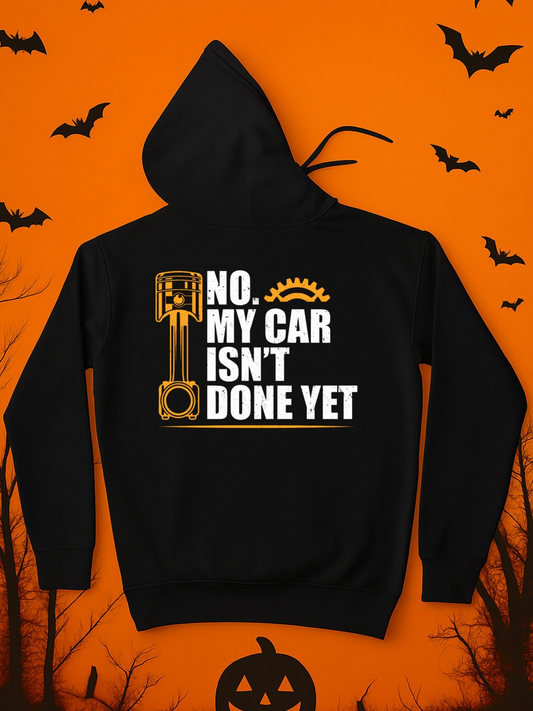 Men's Graphic Hoodie No My Car Isnt Done Yet With Wrench And Car Gear Car