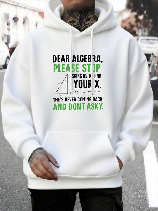Men's Graphic Hoodie Dear Algebra Please Stop Asking To Find X Diagram Print Hoodie