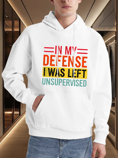Men's Graphic Hoodie In My Defense I Was Left Unsupervised Colorful Bold Lettering Hoodie