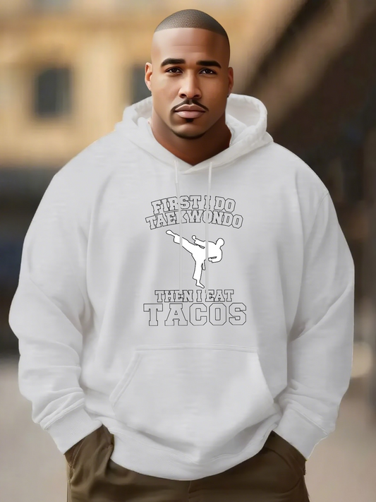 Men's Graphic Hoodie First I Do Taekwondo Then Eat Crunchy Tasty Tacos