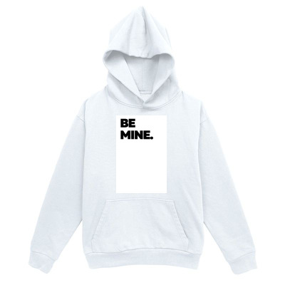 Men's Graphic Hoodie Be Mine Bold Black Lettering On Simple White Hoodie