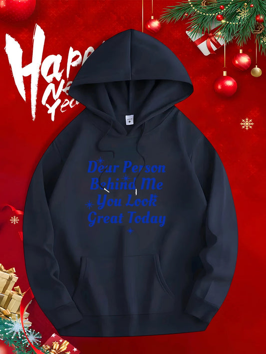 Men's Graphic Hoodie Dear Person Behind Me You Look Great Today Hoodie