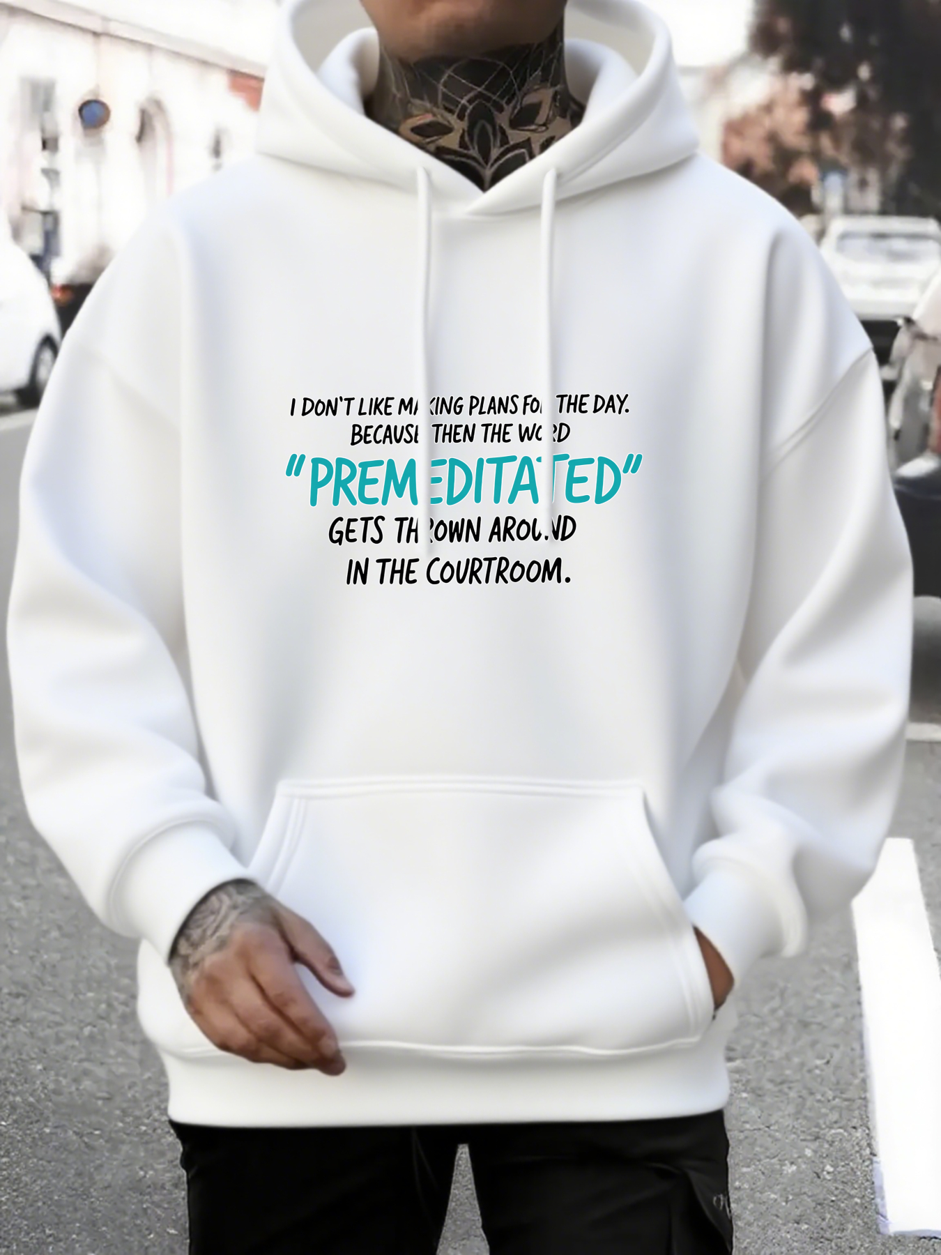 Men's Graphic Hoodie Dont Like Being Plans Premeditated Courtroom Hoodie