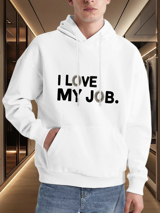 Men's Graphic Hoodie I Love My Job Simple Statement With Bold Black Letters Hoodie
